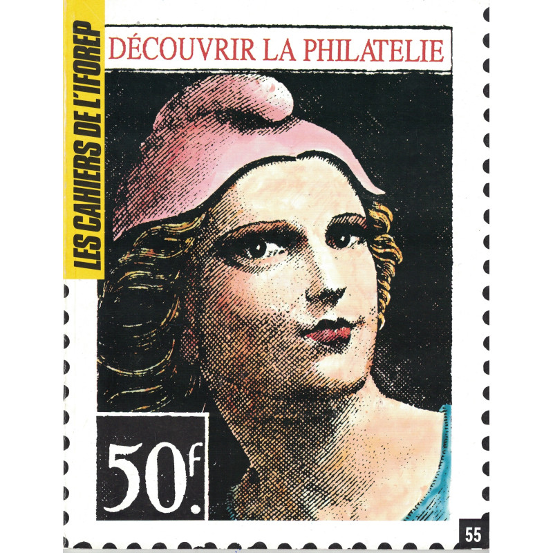 DECOUVRIR LA PHIALTELIE - LES CAHIERS DE L'IFOREP - N°55 - 1988.