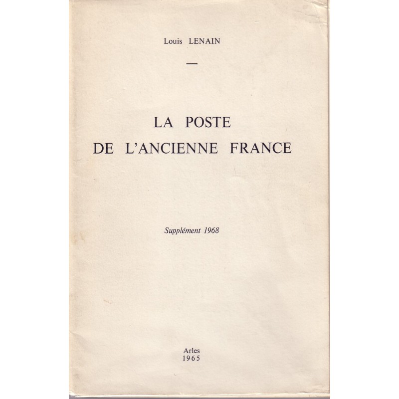 LA POSTE DE L'ANCIENNE FRANCE - SUPPLEMENT 1968 - LOUIS LENAIN.