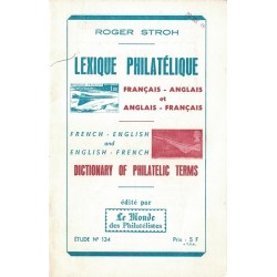 LEXIQUE PHILATELIQUE - FRANCAIS-ANGLAIS ET ANGLAIS-FRANCAIS - ROGER STROH - ETUDE No134 LE MONDE - 1971.