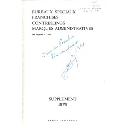 BUREAUX SPECIAUX FRANCHISES- CONTRESEING- MARQUES ADMINISTRATIVES - 2 VOLUMES - JAMES LEGENDRE - 1970 ET 1976