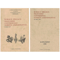 BUREAUX SPECIAUX FRANCHISES- CONTRESEING- MARQUES ADMINISTRATIVES - 2 VOLUMES - JAMES LEGENDRE - 1970 ET 1976