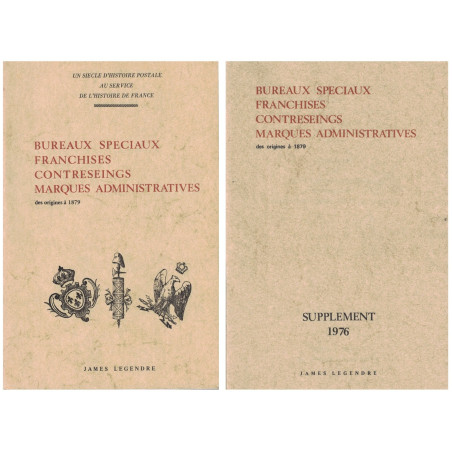 BUREAUX SPECIAUX FRANCHISES- CONTRESEING- MARQUES ADMINISTRATIVES - 2 VOLUMES - JAMES LEGENDRE - 1970 ET 1976