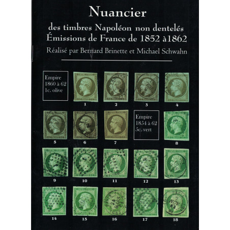 NUANCIER - DES TIMBRES NAPOLEON NON DENTELES - EMISSIONS DE 1852 A 1862 - BERNARD BRINETTE ET MICHEL SCHWAHN