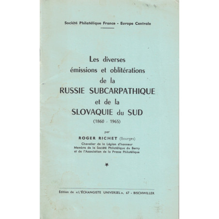 LES DIVERSES EMISSIONS ET OBLITERATIONS DE LA RUSSIE SUBCARPATHIQUE ET DE LA SLOVAQUIE - ROGER RICHET.
