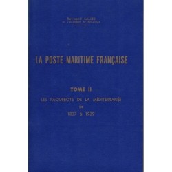 LA POSTE MARITIME - TOME II - LES PAQUEBOTS DE LA MEDITERRANEE - RAYMOND SALLES.