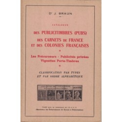 CATALOGUE DES PUBLICITIMBRES (PUBS) DES CARNET DE FRANCE ET COLONIES - J.BRAUN - 1958.