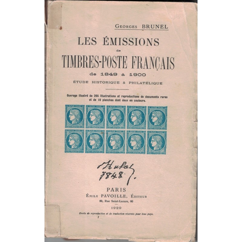 LES EMISSIONS DE TIMBRES-POSTE FRANCAIS DE 1849 A 1900 - GEORGES BRUNEL - 1929.