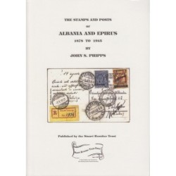 THE STAMPS & POSTS OF ALBANIA AND EPIRUS 1878-1945 by JOHN S PHIPPS - 1996.