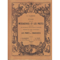 ETUDES SUR LES MESSAGERIES ET LES POSTES - CH.FLORANGE 1925 - RARE EN CET ETAT.