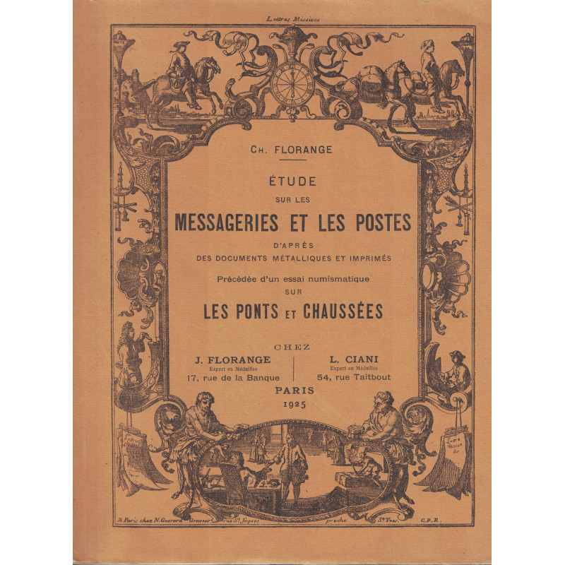 ETUDES SUR LES MESSAGERIES ET LES POSTES - CH.FLORANGE 1925 - RARE EN CET ETAT.
