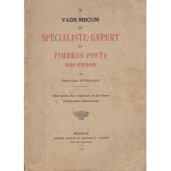 VADE-MECUM DU SPECIALISTE EXPERT EN TIMBRES-POSTE HORS EUROPE - PAR FERNAND SERRANE - 1929 - PEU COURANT.