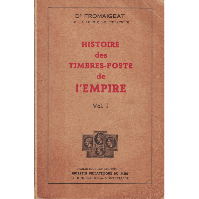HISTOIRE DES TIMBRES DE l'EMPIRE - VOLULE 1 - Dr FROMAIGEAT - 1965.