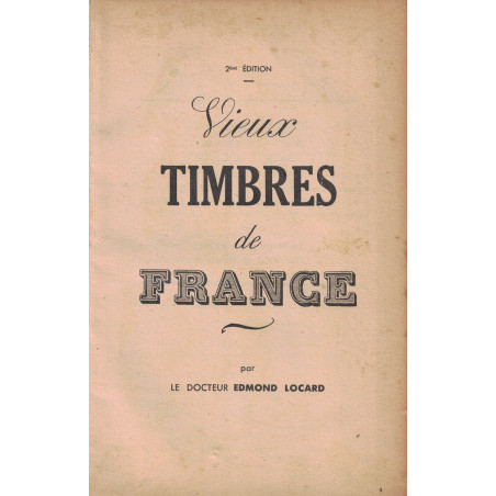 LES VIEUX TIMBRES DE FRANCE - EDMOND LOCARD 1943.