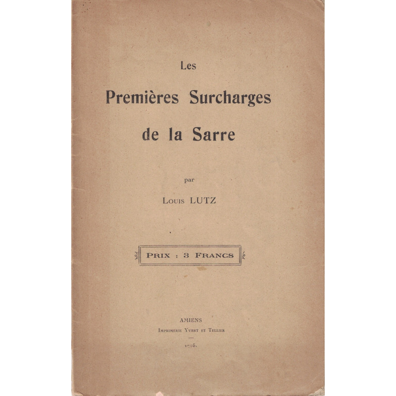 LES PREMIERES SURCHARGES DE LA SARRE + LOUIS LUTZ - 1925.