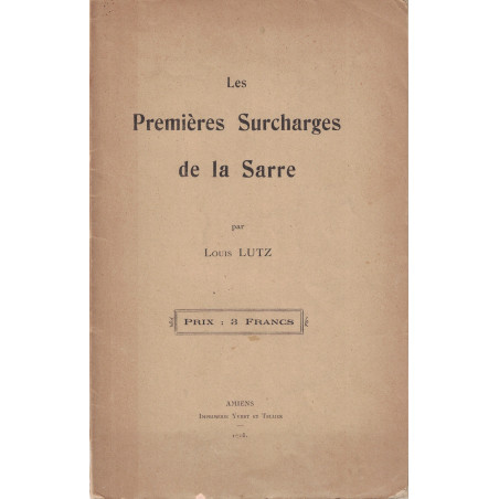 LES PREMIERES SURCHARGES DE LA SARRE + LOUIS LUTZ - 1925.