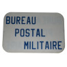 ENSEIGNE - BUREAU POSTAL MILITAIRE - 2 PLAQUES D'ENSEIGNE SANS FIXATION NI ECLAIRAGE.