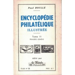 ENCYCLOPEDIE PHILATELIQUE ILLUSTREE - ENSEMBLE DE 11 OUVRAGES RAREMENT PROPOSE - PAUL ROULLE - 1958-1963.