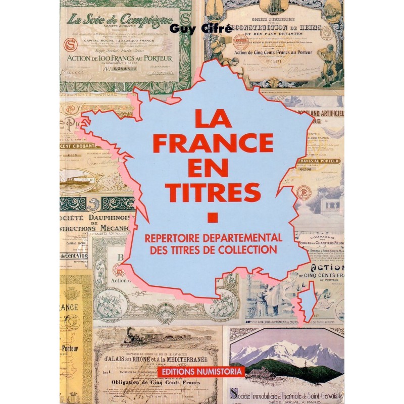 ACTIONS ET OBLIGATIONS - LA FRANCE EN TITRE - REPERTOIRE DEPARTEMENTAL DES TITRES DE COLLECTION.