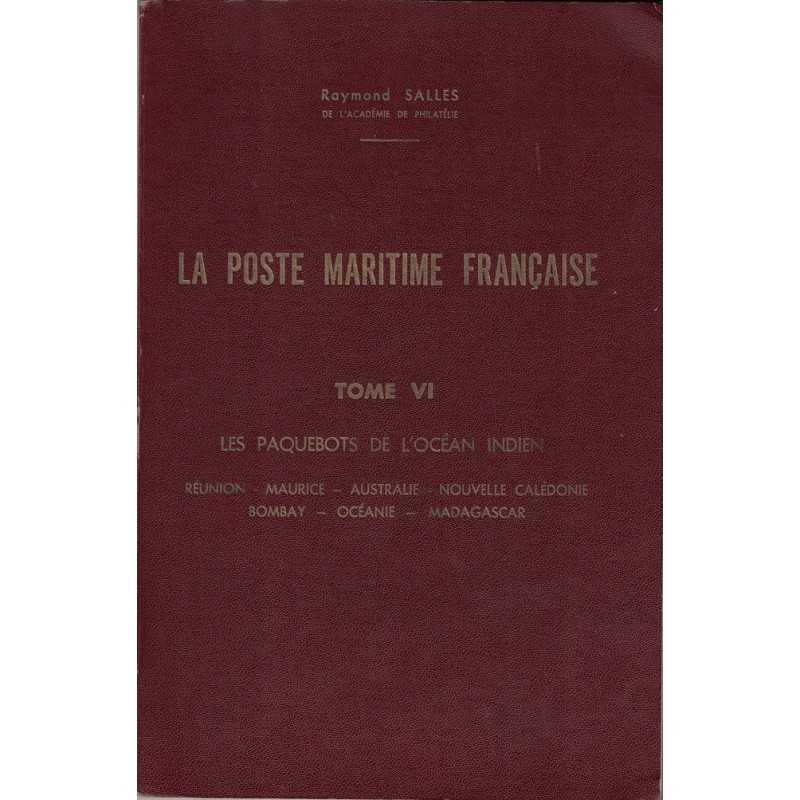 LA POSTE MARITIME - TOME VI - LES PAQUEBOTS DE L'OCEAN INDIEN - R.SALLES - 1967.