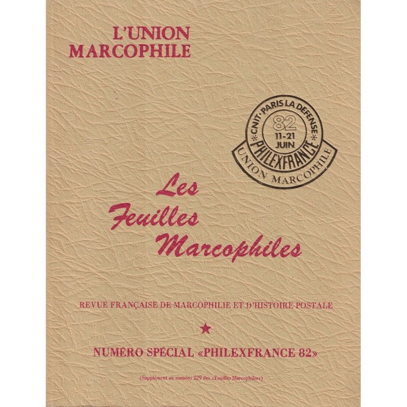 LES FEUILLES MARCOPHILES - SPECIAL PHILEXFRANCE 82 - 1982.