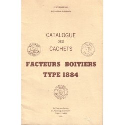 CATALOGUE DES CACHETS FACTEURS BOITIERS TYPE 1884.