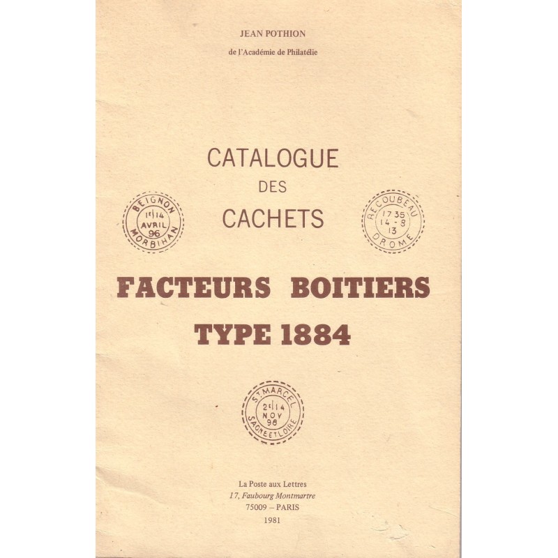 CATALOGUE DES CACHETS FACTEURS BOITIERS TYPE 1884.