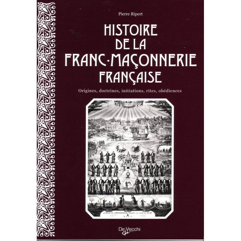 HISTOIRE DE LA FRANC-MACONNERIE FRANCAISE-PIERRE RIPERT-2007.