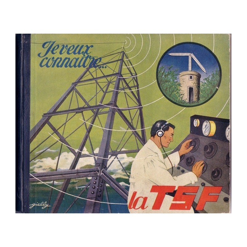 COMMUNICATION- JE VEUX CONNAITRE LA TSF - 1944.