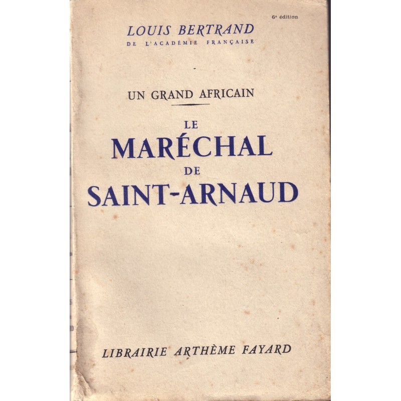 LE MARECHAL DE SAINT-ARNAUD - GRAND AFRICAIN - CONQUETE ALGERIE.