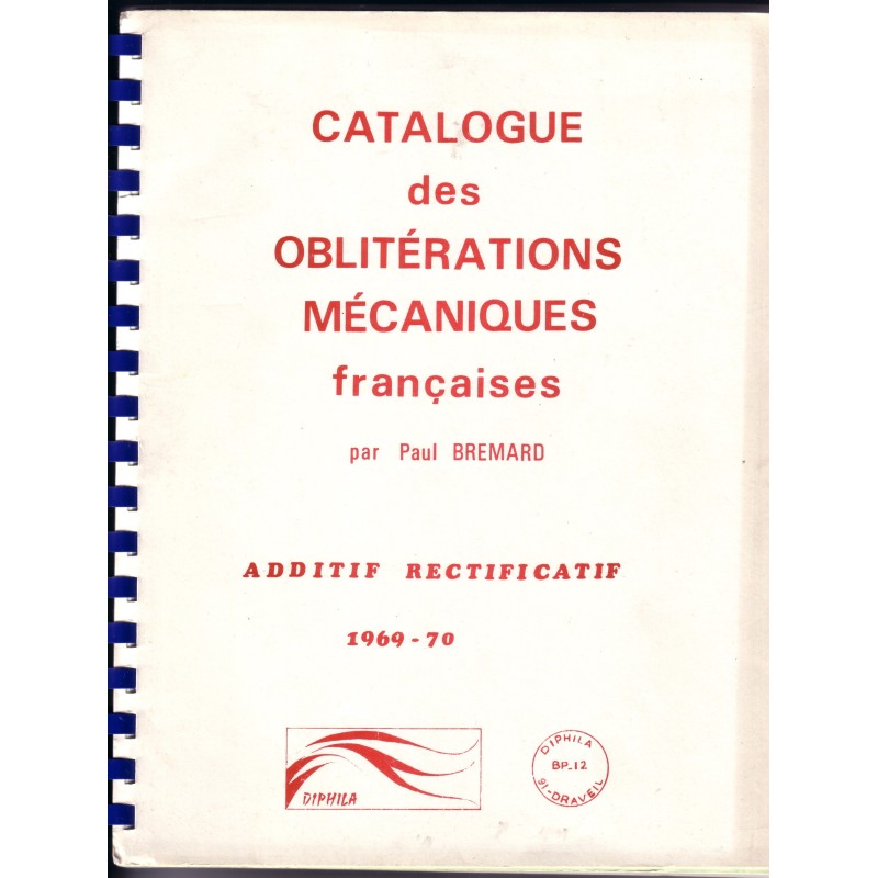 CATALOGUE DES OBLITERATIONS MECANIQUES FRANCAISE - ADDITIF 1969-1970.