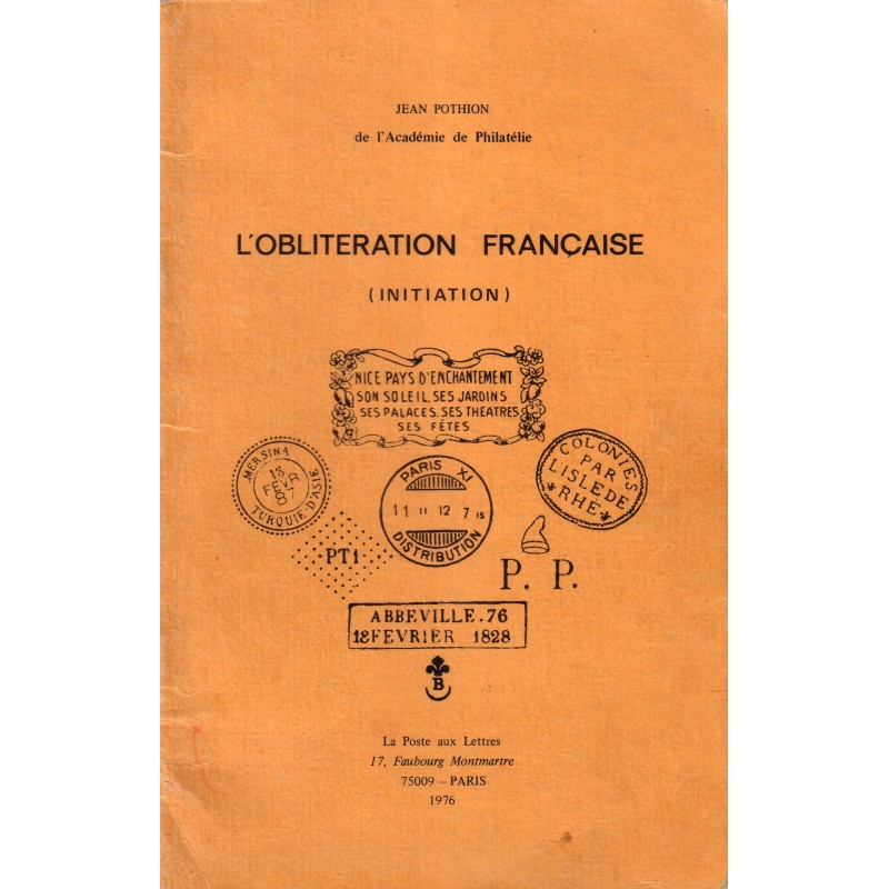L'OBLITERATION FRANCAISE - INITIATION - JEAN POTHION 1976.