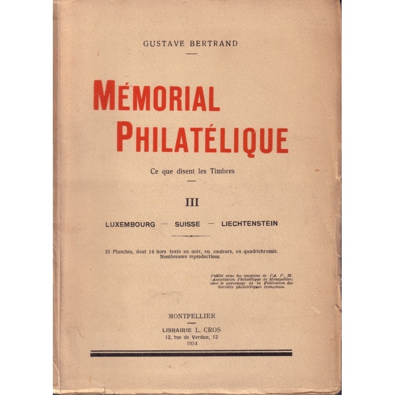 LUXEMBOURG - SUISSE - LIECHTENSTEIN - MEMORIAL PHILATELIQUE - GUSTAVE BERTRAND 1934.