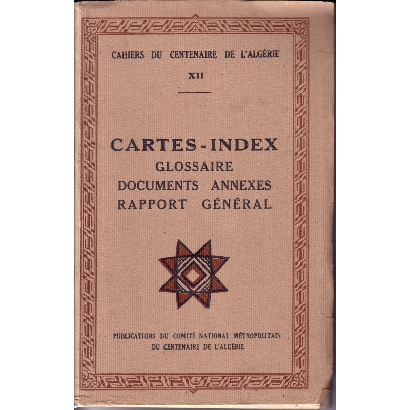 ALGERIE - CAHIER DU CENTENAIRE TOME 12 - CARTES - INDEX.