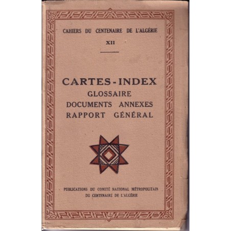 ALGERIE - CAHIER DU CENTENAIRE TOME 12 - CARTES - INDEX.