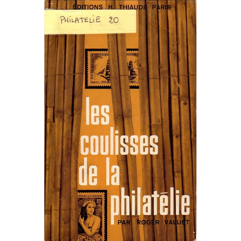 LES COULISSES DE LA PHILATELIE - ROGER VALUET 1966.