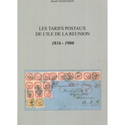 LES TARIFS POSTAUX DE L'ILE DE LA REUNION 1816-1900 - BENOIT CHANDANSON - 2008.