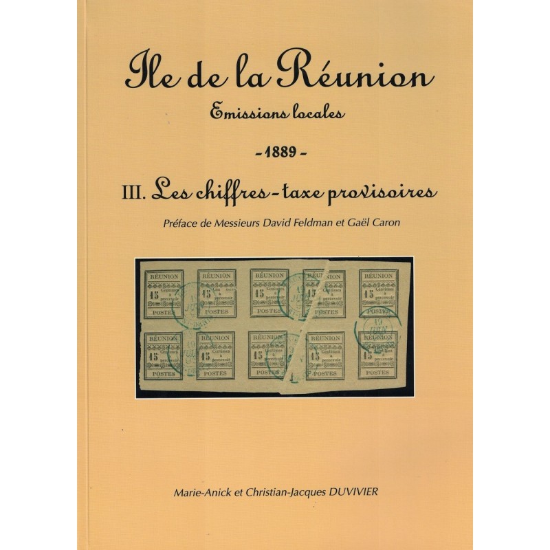 ILE DE LA REUNION - EMISSIONS LOCALES 1889 - LES TAXES PROVISOIRES - DUVIVIER - 2013.