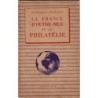 LA FRANCE D'OUTRE-MER ET LA PHILATELIE - PARIS 1948 - EDITION JACQUES LAFITTE.