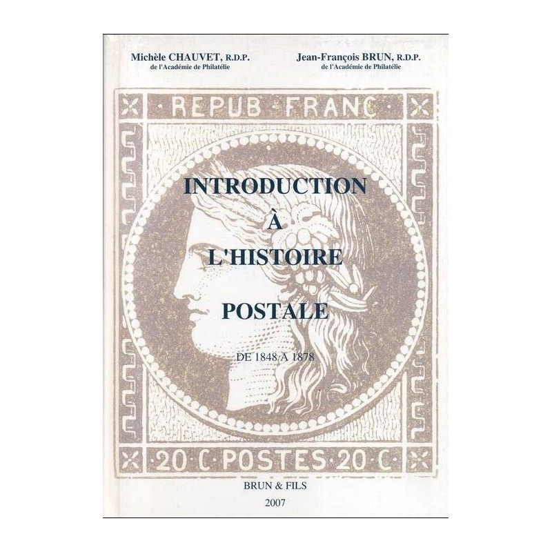INTRODUCTION A L'HISTOIRE POSTALE DE 1848 A 1876.
