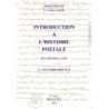 INTRODUCTION A L'HISTOIRE POSTALE DES ORIGINE A 1849 EN 2 VOLUMES..
