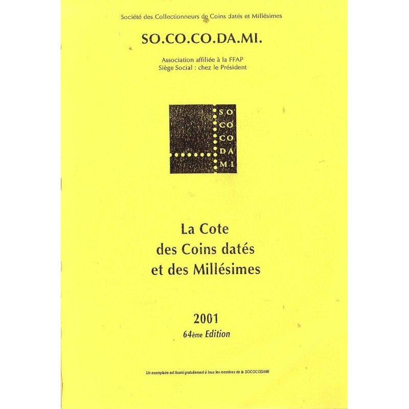 LA COTE DES COINS DATES ET DES MILLESIMES - SOCOCODAMI 2001.
