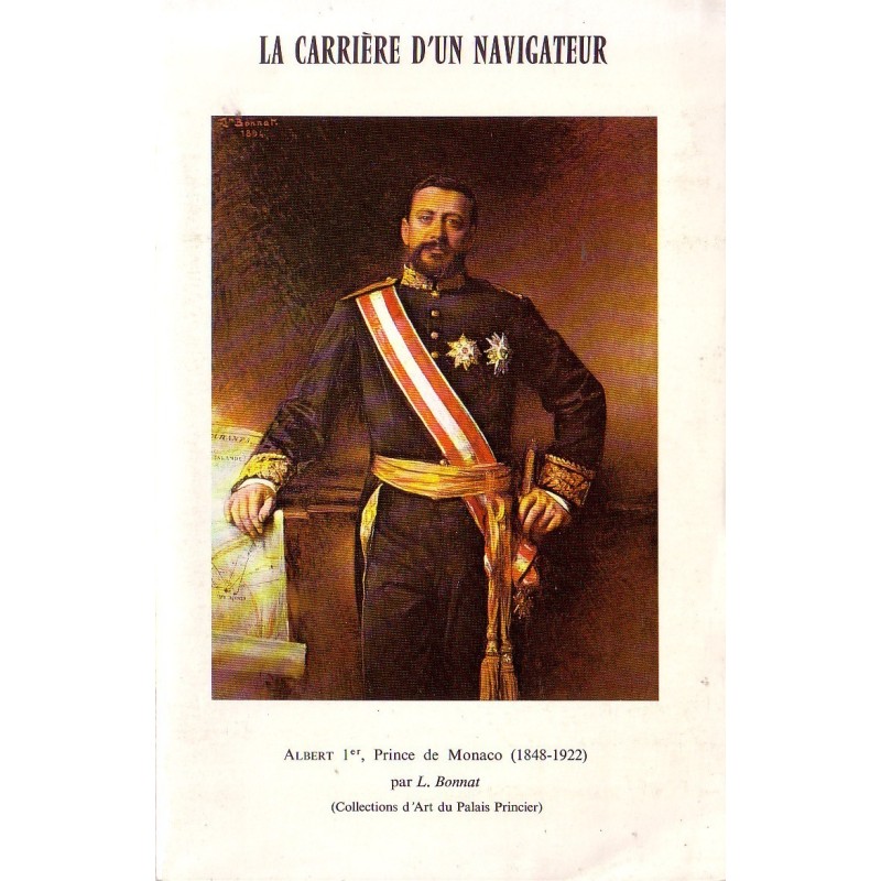 CARRIERE D'UN NAVIGATEUR - ALBERT 1er PRINCE DE MONACO - L.BONNAT.
