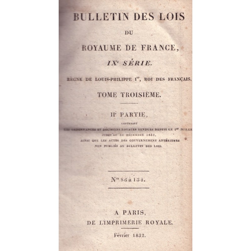 BULLETIN DES LOIS DU ROYAUME DE FRANCE - REGNE DE LOUIS PHILIPPE - FEVRIER 1832.