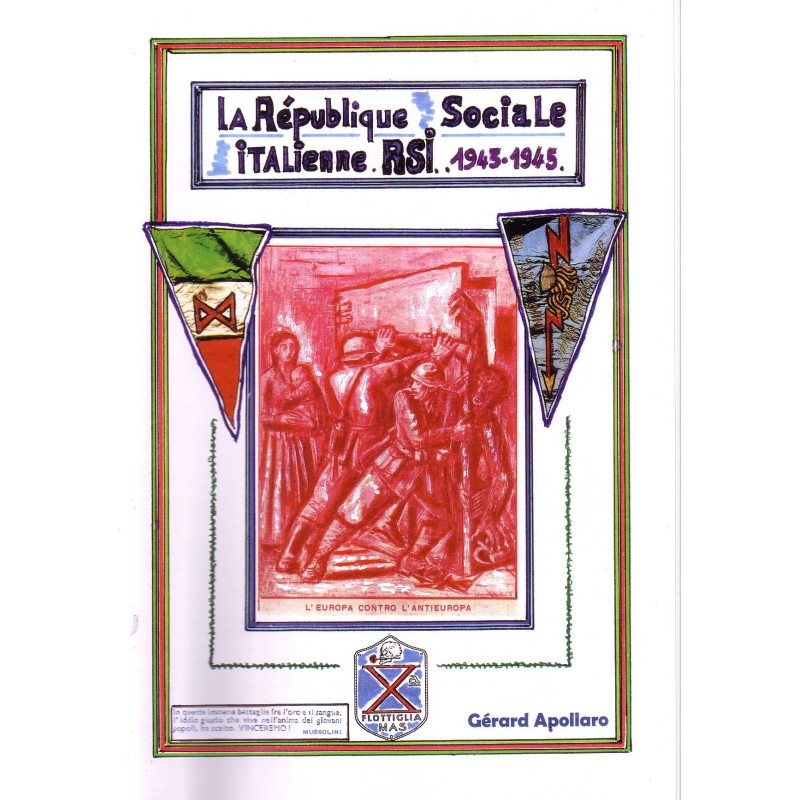 LA REPUBLIQUE SOCIALISTE ITALIENNE . RSI . 1943-1945 - GERARD APOLLARO.