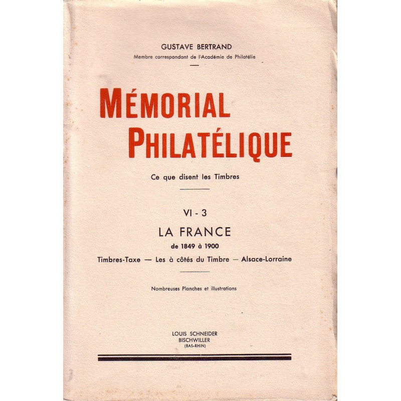 MEMORIAL PHILATELIQUE - TOME VI-3 - LA FRANCE DE 1849 A 1900 - TAXE - GUSTAVE BERTRAND