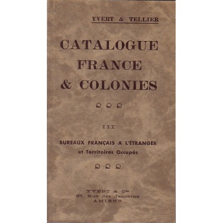 CATALOGUE FRANCE & COLONIES - BUREAUX FRANCAIS A L'ETRANGER - 1940.