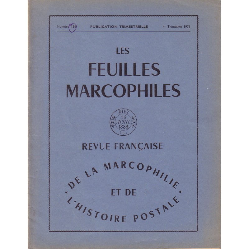 LES FEUILLES MARCOPHILES - No186 - REVUE D'HISTOIRE POSTALE - 1971.