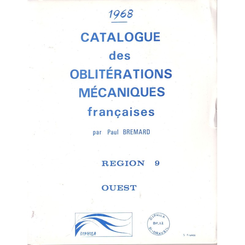 CATALOGUE DES OBLITERATIONS MECANIQUES FRANCAISES -REGION 9 - OUEST - PAUL BREMARD.