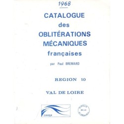 CATALOGUE DES OBLITERATIONS MECANIQUES FRANCAISES -REGION 10 - VAL DE LOIRE - PAUL BREMARD.