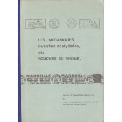 BOUCHES DU RHONE - LES MECANIQUES ILLUSTREES ET STYLISEES - CLUB PHILATELIQUE PROVENCAL.